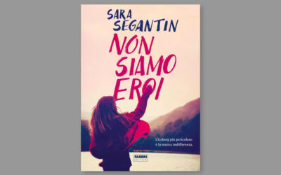 Non siamo eroi, di Sara Segantin